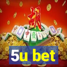 5u bet